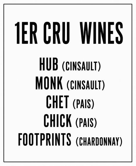 1er Cru wines: Hub (cinsault), Monk (cinsault), Chet (pais), Chick (pais), Footprints (chardonnay)